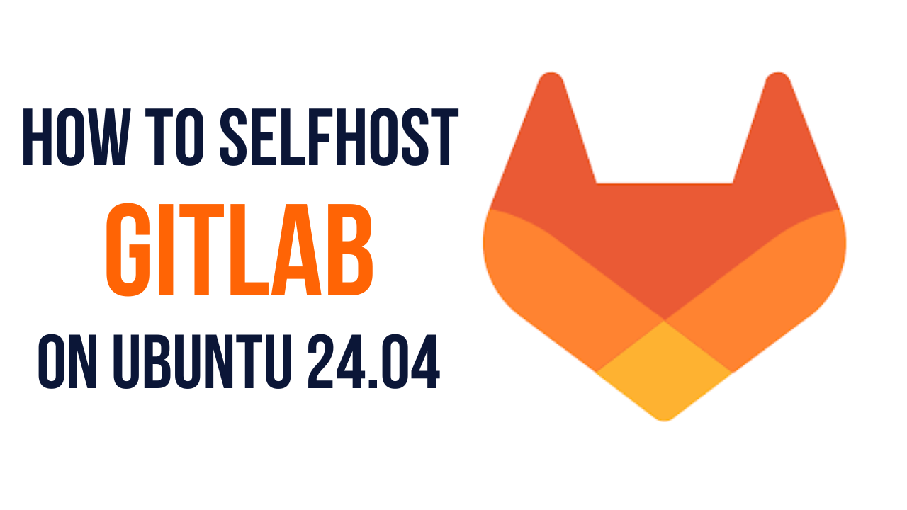 How to Install and Configure GitLab on Ubuntu 24.04 LTS
